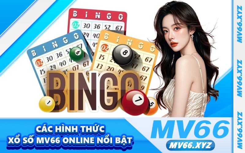 Các hình thức xổ số MV66 online nổi bật