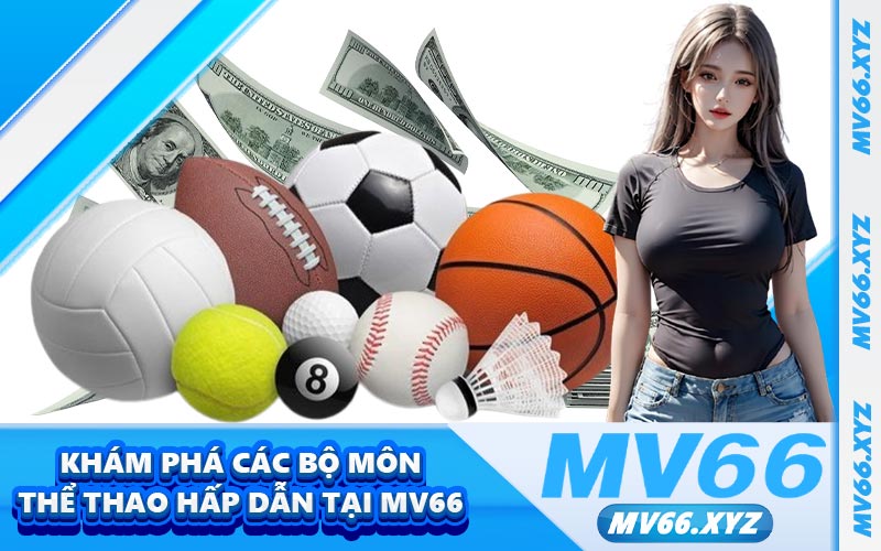 Khám phá các bộ môn thể thao hấp dẫn tại MV66